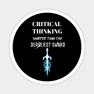 Critical Thinking Sharper Than The Deadliest Sword Magnet